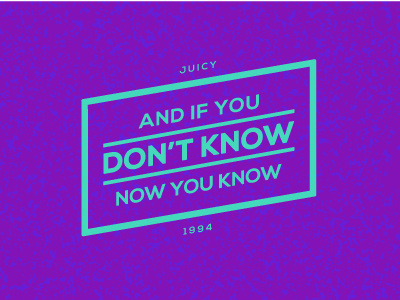 Juicy 90s biggie juicy lyrics neon pattern slanted type typography