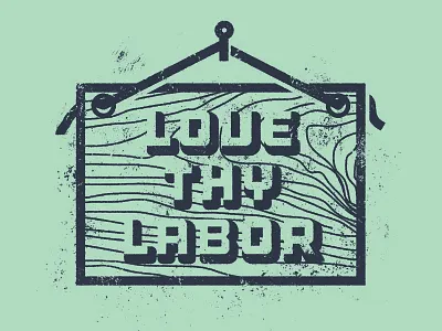 Love Thy Labor illustration texture wood