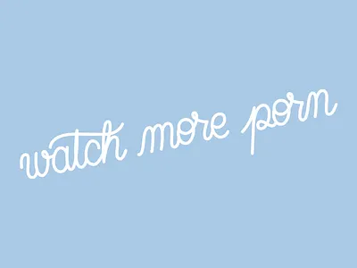 Watch More Porn bezier calligraphy handlettering handwriting illustrator lettering logo porn type typedesign typography vector