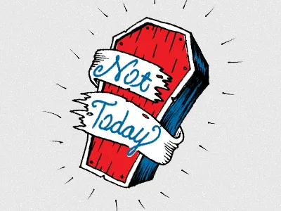 Not Today banner coffin gameofthrones script type