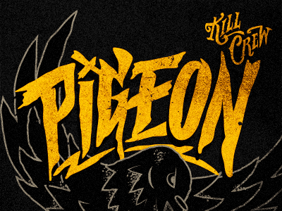 pigeon kill crew kill crew lettering music pigeon rock type typography