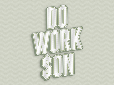 Do Work Son! big black do work fun get it type typography