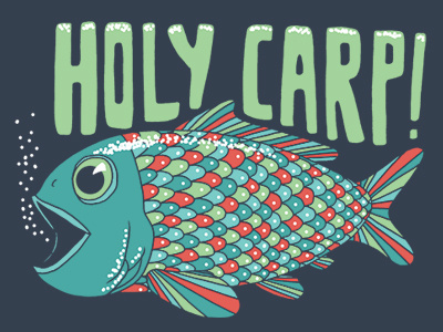 Holy Carp! carp crap custom fish fishing fun funny humor lake lettering pun underwater