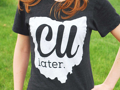 CU Later T-Shirt midwest ohio silkscreen t shirt
