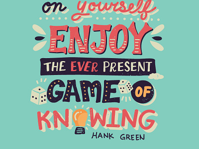 Game of knowing hand lettering hank green lettering nerdfighters typography vlogbrothers