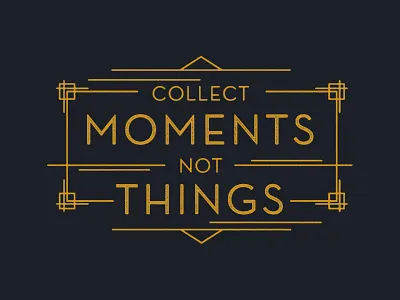 Collect Moments Not Things blue collect collect moments not things lines moments not things quote things type typography yellow
