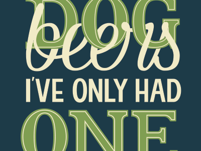 Dog Beers beer dog handlettering lettering poster quote sansserif script serif typography