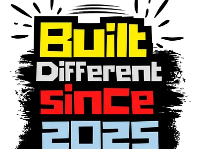 Built Different Since 2025 design graphic design hardwork hustle inspiration travel typography typography design