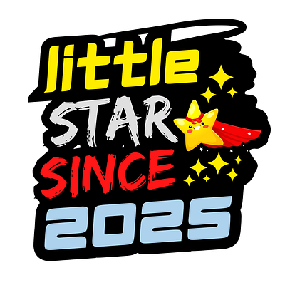 Little Star Since 2025 design graphic design hardwork hustle inspiration typography uplifting