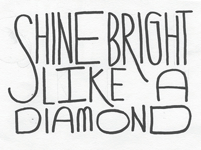 Shine Bright like a Diamond lettering typography