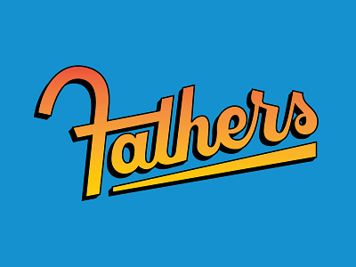 Fathers Day! blue father fathersday florida gradient holiday lettering orange script sunset vintage yellow