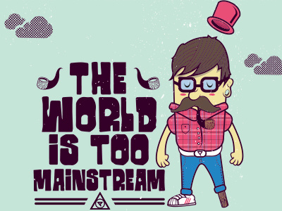 The World Is Too Mainstream cartoon characterdesign hipster illustration vector world