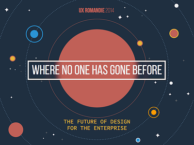 Where No One Has Gone Before conference ux