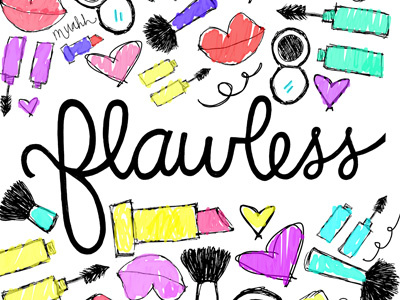 Flawless flawless illustration jocelynshaver lettering makeup paint
