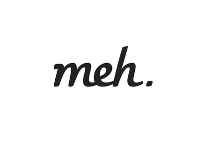 meh. logo mediocre meh