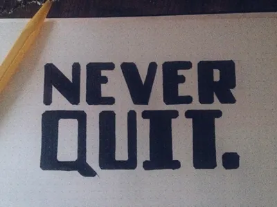 Never Quit drawn learning lettering progress seenletterdays sketch