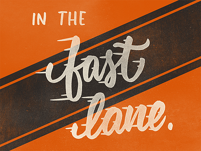 In The Fast Lane Drib brush lettering dust grit hand lettering texture type