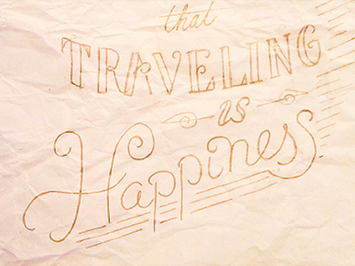 Traveling is happiness hand drawn type hand lettering lettering