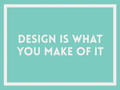 Design Is...