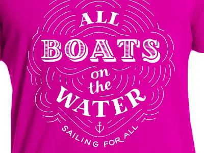 All Boats on the Water lettering nautical shirt sketch type