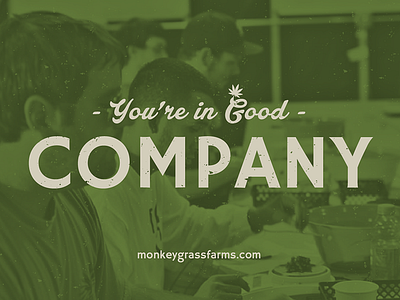 You're in Good Company cannabis green grow marijuana washington wenatchee