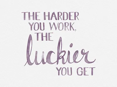 Luckier drawing entrepreneur freelance handlettering hard work illustration lettering quote sketch