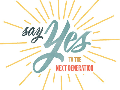 Say Yes to the Next Generation