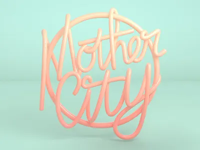 Mother City 3d c4d cgi illustration lettering typography