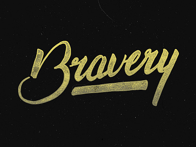 Bravery hand lettering handdone type handlettering lettering typography