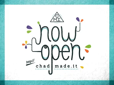 NOW OPEN: http:// chadmadeit development illustration launch lettering portfolio texture type web
