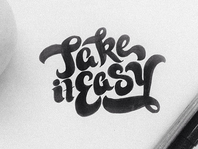 Take It Easy drawn learning lettering progress seenletterdays sketch