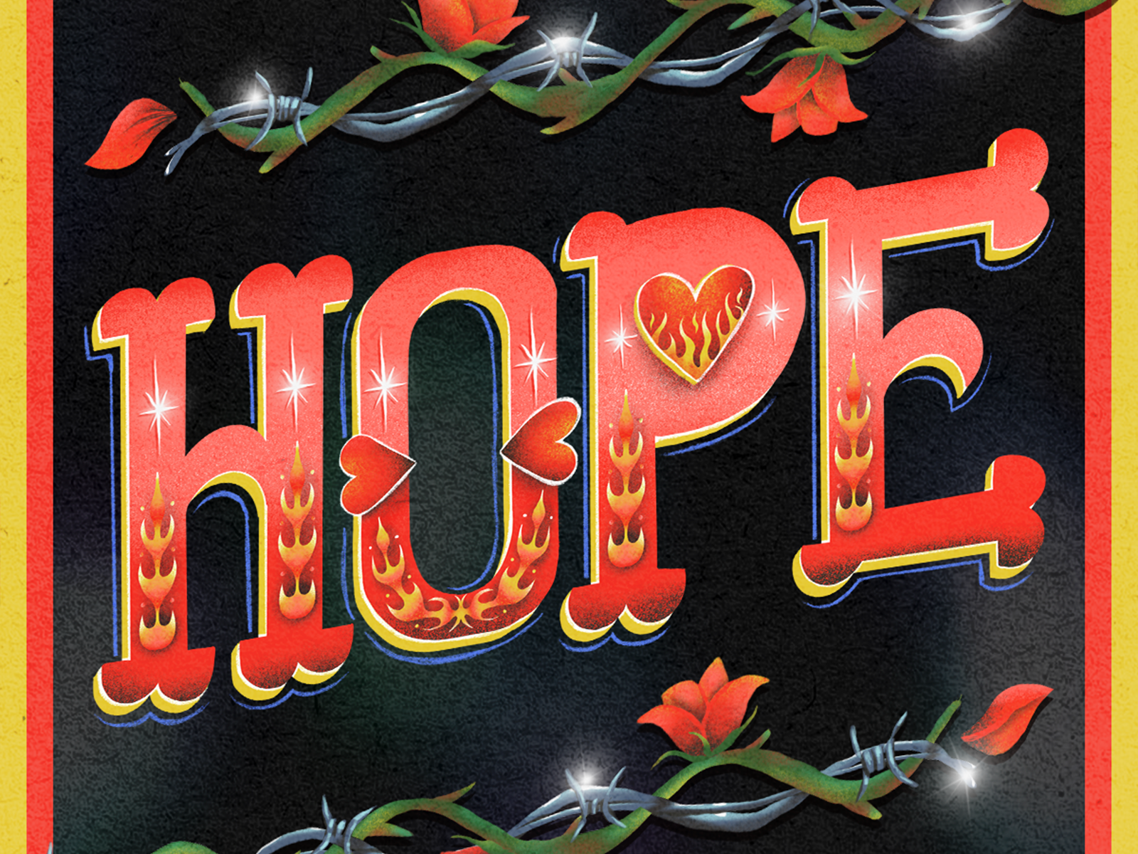 Every Time, I Hope design fire hand lettering hearts hope illustration lettering roses serif sign painting sparkle thorns typography