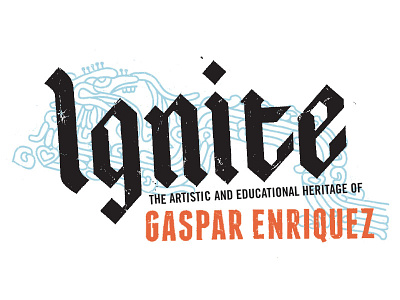 Ignite chicano distress dragon el enriquez exhibition gaspar hispanic identity paso