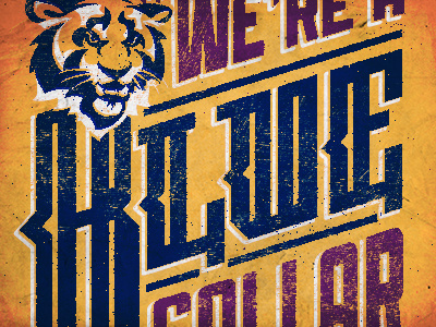 Gotta love a Blue Collar Team. college football design illustration quote tiger type