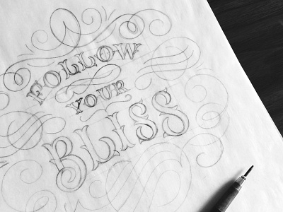 Follow Your Bliss bliss decorative design flourishes lettering ornamental serif typography