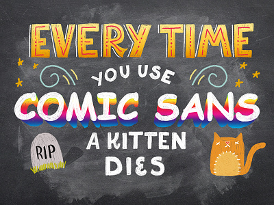 Comic Sans chalk chalk lettering chalk typography comic sans design hand lettering hand lettering illustration lettering