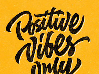 Positive Vibes calligraphy custom handmade happy lettering mood positive print textured type typography vibe