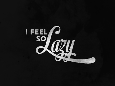 Let's be real! design lazy script typography