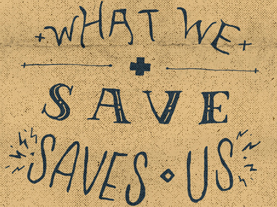 What We Save awareness guerilla hand lettering inspiration nonproft type typography