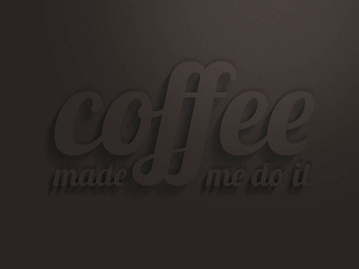 Coffee made me do it brown coffee coffin energizer energy