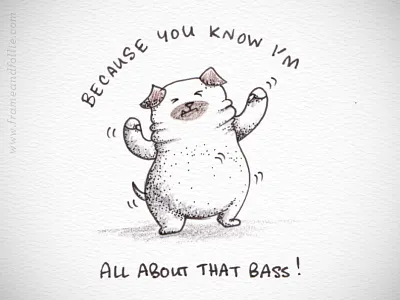 All About That Bass all about that bass be yourself dance hand drawn happy hefty illustration music no treble pugs shake it sketchbook
