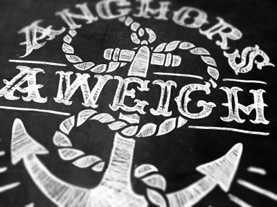 Anchors Aweigh chalkboard custom hand lettering nautical rope type typography