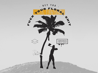 F*ck Your Floral beach wear concrete floral illustration palm tree urban rebellion