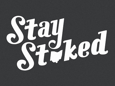 Stay Stoked lettering ohio stoked typography vector