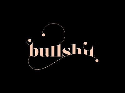 Bullshit design lettering serif type typography