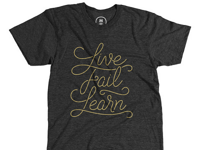 Live Fail Learn apparel hand lettering illustration lettering tshirt typography
