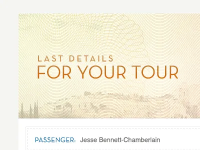 Last Details for Your Tour email guilloche neutraface