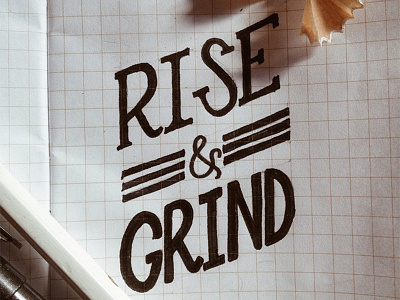 Rise & Grind drawn learning lettering progress seenletterdays sketch