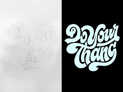 Do Your Thang curves custom flow funky hand lettering lettering letters logo type typography