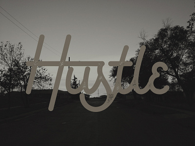 Hustle cursive design hand lettering lettering photography script smoke signal dsgn texture type typography